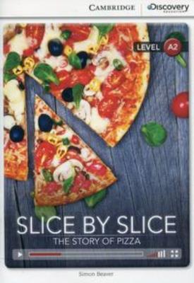 Slice by Slice The Story of Pizza Low Intermediate Book with Online Access. Autor: Beaver Simon. SmakLiter.pl Okładka książki Slice by Slice The Story of Pizza Low Intermediate Book with Online Access