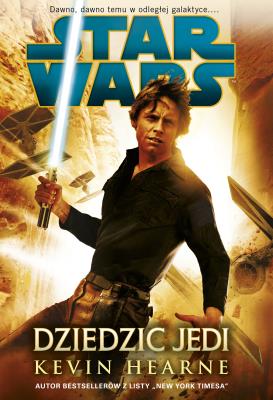 Star Wars Dziedzic Jedi. Autor: Kevin Hearne. SmakLiter.pl Okładka książki Star Wars Dziedzic Jedi