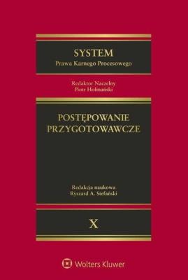 System Prawa Karnego Procesowego. Autor: Redakcja naukowa: Ryszard A. Stefański, Stanisław Cora, Dudka Katarzyna, Eichstaedt Krzysztof, Kiełtyka Andrzej, Józef Koredczuk, Kosonoga Jacek, Kulesza Cezary, Rogalski Maciej, Tylman Janusz, Krzysztof Woźniewski. SmakLiter.pl Okładka książki System Prawa Karnego Procesowego