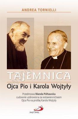 Tajemnica Ojca Pio i Karola Wojtyły. Autor: Andrea Tornielli. SmakLiter.pl Okładka książki Tajemnica Ojca Pio i Karola Wojtyły