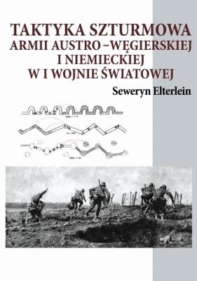 Okładka książki Taktyka szturmowa armii austro-węgierskiej i niemieckiej w I wojnie światowej