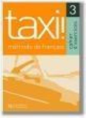 Taxi 3 ćw. HACHETTE. Autor: Menand Robert, Johnson Anne-Marie. SmakLiter.pl Okładka książki Taxi 3 ćw. HACHETTE