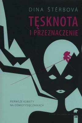 Tęsknota i przeznaczenie. Autor: Dina Sterbova. SmakLiter.pl Okładka książki Tęsknota i przeznaczenie