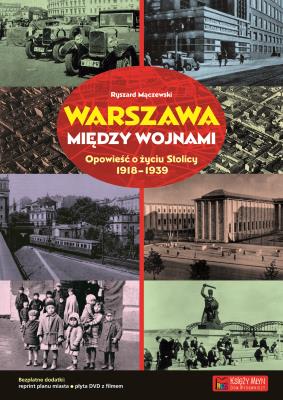 Warszawa między wojnami. Autor: Mączewski Ryszard. SmakLiter.pl Okładka książki Warszawa między wojnami