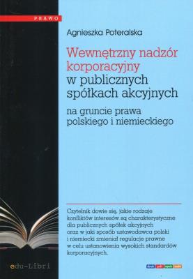 Wewnętrzny nadzór korporacyjny w publicznych spółkach akcyjnych. Autor: Poteralska Agnieszka. SmakLiter.pl Okładka książki Wewnętrzny nadzór korporacyjny w publicznych spółkach akcyjnych