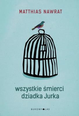 Okładka książki Wszystkie śmierci dziadka Jurka