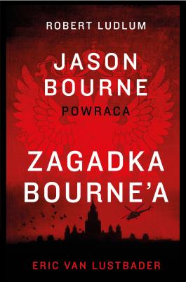 Zagadka Bourne’a. Autor: Eric van Lustbader. SmakLiter.pl Okładka książki Zagadka Bourne’a