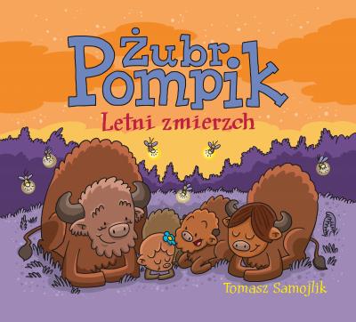 Żubr Pompik Letni zmierzch. Autor: Tomasz Samojlik. SmakLiter.pl Okładka książki Żubr Pompik Letni zmierzch