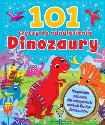 Okładka książki 101 rzeczy do odnalezienia. Dinozaury