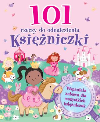 Okładka książki 101 rzeczy do odnalezienia. Księżniczki