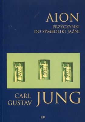 Aion przyczynki do symboliki jaźni. Autor: Carl Gustav Jung. SmakLiter.pl Okładka książki Aion przyczynki do symboliki jaźni