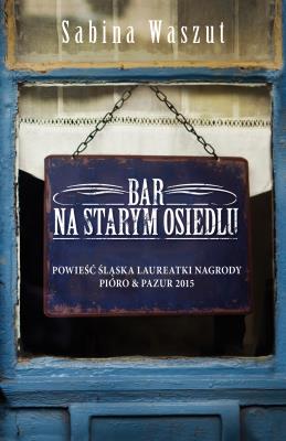 Bar na starym osiedlu. Autor: Waszut Sabina. SmakLiter.pl Okładka książki Bar na starym osiedlu