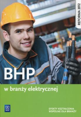 BHP w branży elektrycznej. Podręcznik do kształcenia zawodow. Autor: Bukała Wanda, Jacek Kozyra. SmakLiter.pl Okładka książki BHP w branży elektrycznej. Podręcznik do kształcenia zawodow