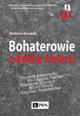 Okładka książki Bohaterowie z dołów śmierci
