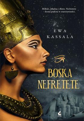 Boska Nefretete. Autor: Ewa Kassala. SmakLiter.pl Okładka książki Boska Nefretete