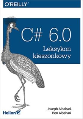 C# 6.0 Leksykon kieszonkowy. Autor: Joseph Albahari, Ben Albahari. SmakLiter.pl Okładka książki C# 6.0 Leksykon kieszonkowy