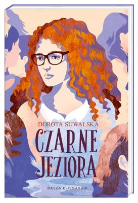 Czarne jeziora. Autor: Dorota Suwalska-Ba. SmakLiter.pl Okładka książki Czarne jeziora