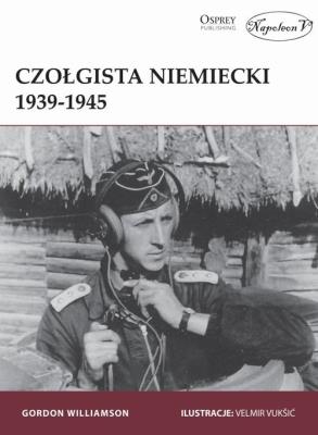 Czołgista niemiecki 1939-1945. Autor: Gordon Williamson. SmakLiter.pl Okładka książki Czołgista niemiecki 1939-1945