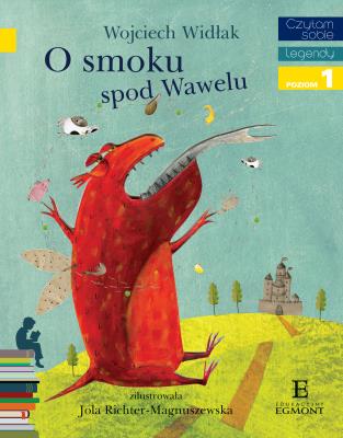 Czytam sobie - O smoku spod Wawelu. Autor: Wojciech Widłak. SmakLiter.pl Okładka książki Czytam sobie - O smoku spod Wawelu