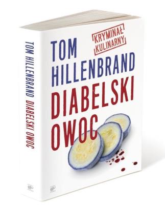 Diabelski Owoc T.1.. Autor: Hillenbrand Tom. SmakLiter.pl Okładka książki Diabelski Owoc T.1.