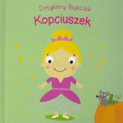 Okładka książki Dotykamy bajeczek. Kopciuszek