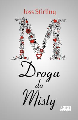 Droga do Misty. Autor: Stirling Joss. SmakLiter.pl Okładka książki Droga do Misty