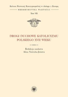 Okładka książki Drogi duchowe katolicyzmu polskiego XVII wieku (t. VII)