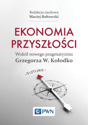 Okładka książki Ekonomia przyszłości Wokół nowego pragmatyzmu Grzegorza W. Kołodko