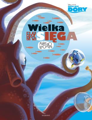 Okładka książki Gdzie jest Dory Wielka księga małego kinomana