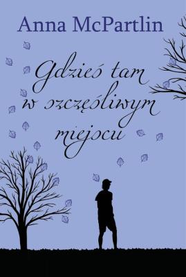 Okładka książki Gdzieś tam w szczęśliwym miejscu