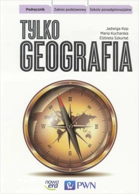 Okładka książki Geografia LO Tylko geografia Podr ZP w.2016 NE/PWN