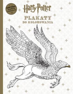 Harry Potter Plakaty do kolorowania. Autor: Opracowanie zbiorowe. SmakLiter.pl Okładka książki Harry Potter Plakaty do kolorowania