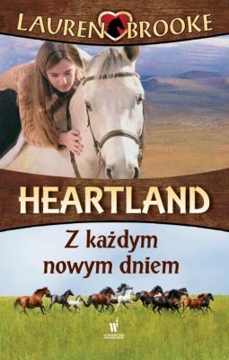 Heartland 9 Z każdym nowym dniem. Autor: Lauren Brooke. SmakLiter.pl Okładka książki Heartland 9 Z każdym nowym dniem