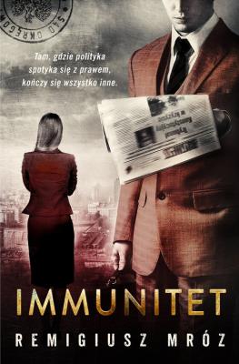 Immunitet. Autor: Remigiusz Mróz. SmakLiter.pl Okładka książki Immunitet