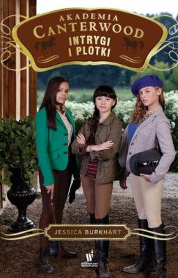 Intrygi i plotki (Akademia Canterwood 11). Autor: Jessica Burkhart. SmakLiter.pl Okładka książki Intrygi i plotki (Akademia Canterwood 11)