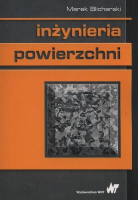 Inżynieria powierzchni. Autor: Blicharski Marek. SmakLiter.pl Okładka książki Inżynieria powierzchni
