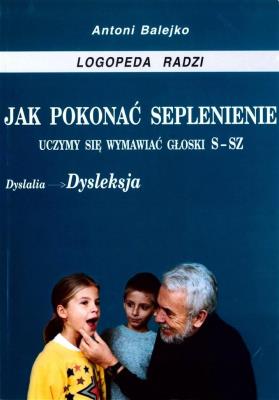 Okładka książki Jak pokonać seplenienie. Uczymy się wymawiać s-sz