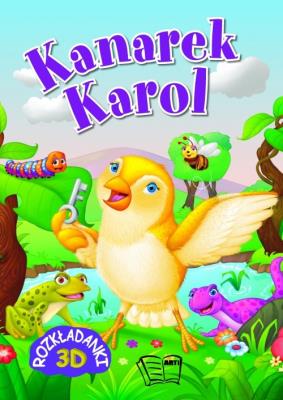 Kanarek Karol Rozkładanki 3D. Autor:   Praca zbiorowa. SmakLiter.pl Okładka książki Kanarek Karol Rozkładanki 3D