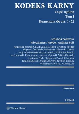 Okładka książki Kodeks karny Część ogólna Tom I Komentarz do art. 1-52 (cz.1). Komentarz do art. 53-116 (cz. 2)