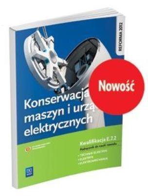 Konserwacja maszyn i urządzeń elektrycznych. Kwalifikacja E.. Autor: Grzegorz Kamiński, Włodzimierz Przyborowski. SmakLiter.pl Okładka książki Konserwacja maszyn i urządzeń elektrycznych. Kwalifikacja E.