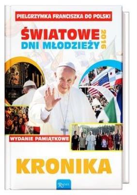 Okładka książki Kronika. Pielgrzymka Franciszka do Polski Światowe dni młodz