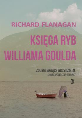 Księga ryb Williama Goulda. Autor: Flanagan Richard. SmakLiter.pl Okładka książki Księga ryb Williama Goulda