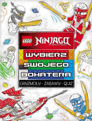 LEGO Ninjago. Wybierz swojego bohatera. Autor: Opracowanie zbiorowe. SmakLiter.pl Okładka książki LEGO Ninjago. Wybierz swojego bohatera