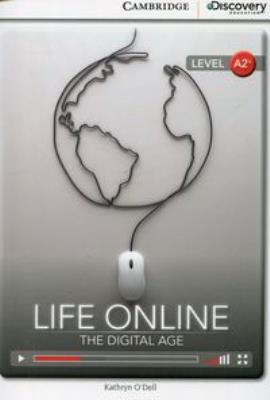 Life Online: The Digital Age Low Intermediate Book with Online Access. Autor: O'Dell Kathryn. SmakLiter.pl Okładka książki Life Online: The Digital Age Low Intermediate Book with Online Access
