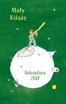 Mały Książę. Kalendarz 2017. Autor: Antoine de Saint-Exupery. SmakLiter.pl Okładka książki Mały Książę. Kalendarz 2017