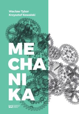 Mechanika. Autor: Tybor Wacław, Kowalski Krzysztof. SmakLiter.pl Okładka książki Mechanika