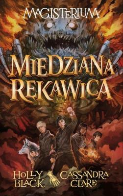 Miedziana rękawica. Cykl Magisterium. Tom 2. Autor: Black Holly, Clare Cassandra. SmakLiter.pl Okładka książki Miedziana rękawica. Cykl Magisterium. Tom 2
