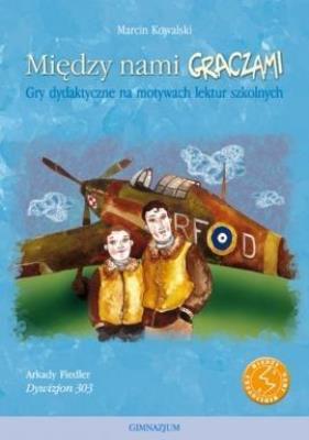 Między nami graczami. Dywizjonu 303. Autor: Kowalski Marcin. SmakLiter.pl Okładka książki Między nami graczami. Dywizjonu 303