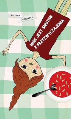 Mnie jest smutno z przyzwyczajenia - Audiobook. Autor: Ożegalska Paulina. SmakLiter.pl Okładka książki Mnie jest smutno z przyzwyczajenia - Audiobook