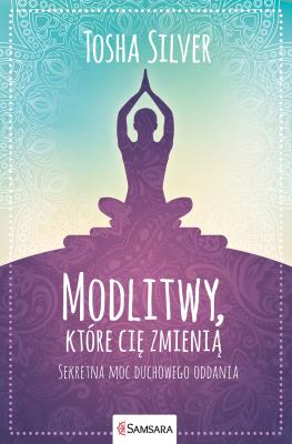 Modlitwy które cię zmienią. Autor: Silver Tosha. SmakLiter.pl Okładka książki Modlitwy które cię zmienią